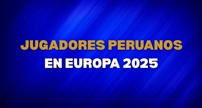 Jugadores peruanos en Europa 2025